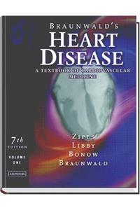 Braunwald's Heart Disease: A Textbook of Cardiovascular Medicine, 2-Volume Set (Braunwald's Heart Disease (2 Vol.))