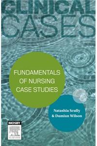 Clinical Cases: Fundamentals of nursing case studies