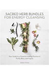 Sacred Herb Bundles for Energy Cleansing
