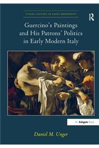 Guercino's Paintings and His Patrons' Politics in Early Modern Italy