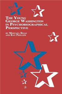 Young George Washington in Psychobiographical Perspective