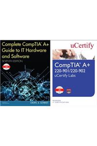 Complete Comptia Guide to It Hardware and Software, 7/E and Comptia A+ 220-901/220-902 Ucertify Labs Bundle