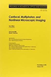 Confocal, Multiphoton and Nonlinear Microscopic Imaging (Proceedings of SPIE)