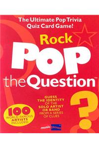 Pop the Question Rock