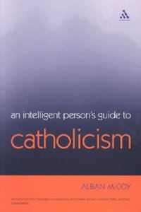 Intelligent Person's Guide to Catholicism