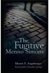 Fugitive: Menno Simons