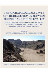 The Archaeological Survey of the Desert Roads between Berenike and the Nile Valley