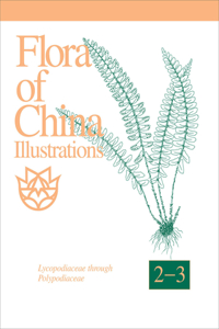 Flora of China Illustrations, Volume 2-3 - Polypodiaceae through Lycopodiaceae