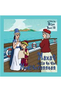 Maxat Sails to the Mediterranean: Book 10