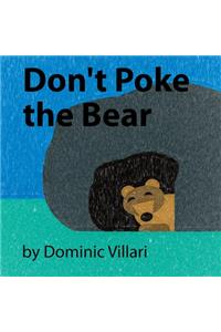 Don't Poke the Bear