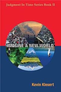 Imagine A New World
