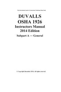 DUVALLS OSHA 1926 Instructors Manual 2014 Edition Subpart A General