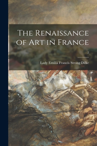 Renaissance of Art in France; 2