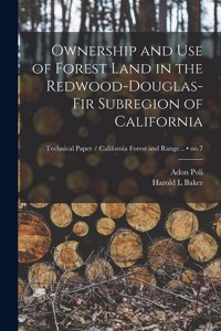 Ownership and Use of Forest Land in the Redwood-Douglas-fir Subregion of California; no.7