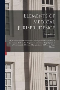 Elements of Medical Jurisprudence