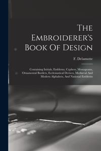 The Embroiderer's Book Of Design