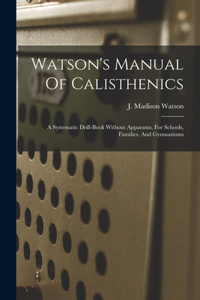 Watson's Manual Of Calisthenics