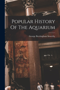 Popular History Of The Aquarium