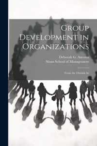 Group Development in Organizations