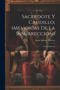 Sacerdote Y Caudillo; (Memorias De La Insurrección)