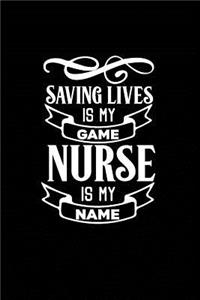 Saving Lives is My Game Nurse is My Name