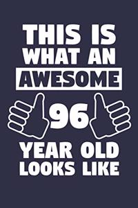 Blank Lined Journal, Notebook, Diary, Planner - This Is What An Awesome 96 Year Old Looks Like - 96th Birthday Gift