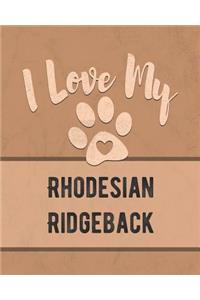 I Love My Rhodesian Ridgeback