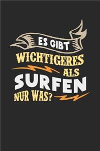 Es gibt wichtigeres als Surfen nur was?: Notizbuch A5 gepunktet (dotgrid) 120 Seiten, Notizheft / Tagebuch / Reise Journal, perfektes Geschenk für Surfer