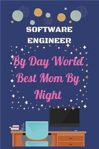 Software Engineer By Day World Best Mom By Night