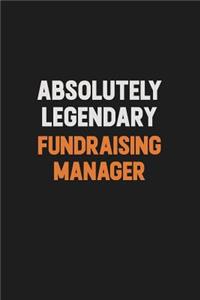 Absolutely Legendary Fundraising Manager