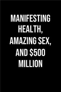 Manifesting Health Amazing Sex And 500 Million