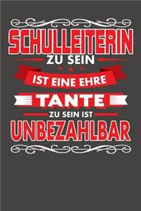 Schulleiterin Zu Sein Ist Eine Ehre - Tante Zu Sein Ist Unbezahlbar