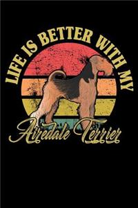 Life Is Better With My Airedale Terrier