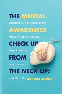 Mental Awareness Check Up From The Neck Up