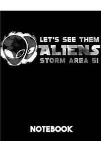 Let's See Them Aliens Storm Area 51 Notebook