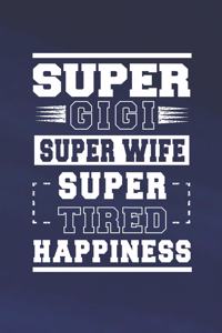 Super Gigi Super Wife Super Tired Happiness