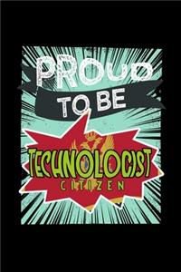 Proud to be technologist citizen