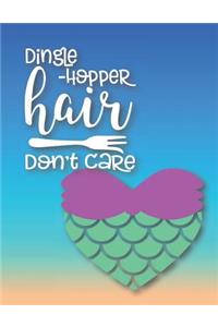 Dingle-Hopper Hair Don't Care