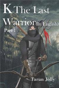 K-The Last Warrior