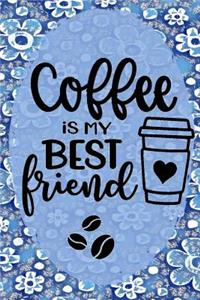 Coffee Is My Best Friend