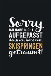 Ich habe vom Skispringen geträumt
