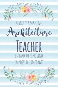 A Truly Amazing Architecture Teacher Is Hard to Find and Impossible to Forget