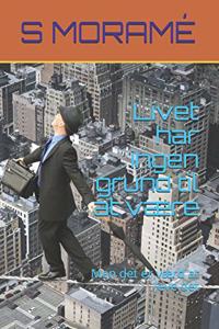 Livet har ingen grund til at være