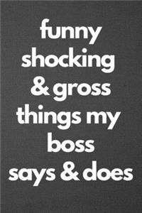 Funny Shocking & Gross Things My Boss Says & Does