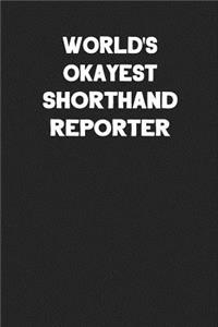 World's Okayest Shorthand Reporter