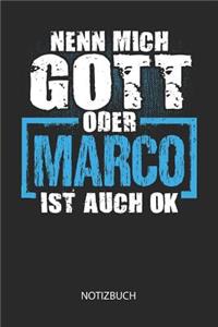 Nenn mich Gott oder - Marco - ist auch OK - Notizbuch