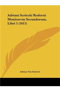 Adriani Scriecki Rodorni Monitorvm Secundorum, Libri 5 (1615)