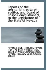 Reports of the Territorial Treasurer, Auditor, and Board of Prison Commissioners, to the Legislature