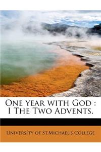 One Year with God: I the Two Advents.