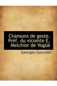 Chansons de Geste. PR F. Du Vicomte E. Melchior de Vog